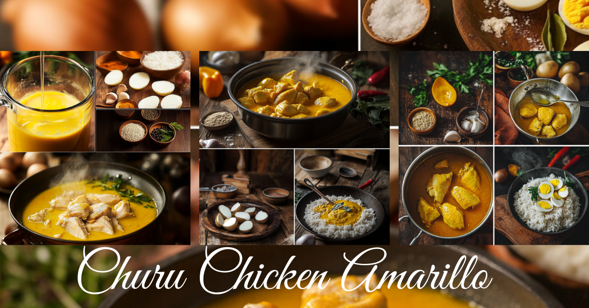 Step-by-step preparation of Churu Chicken Amarillo, featuring key ingredients, sauce blending, cooking stages, and the final dish served with rice and boiled eggs.